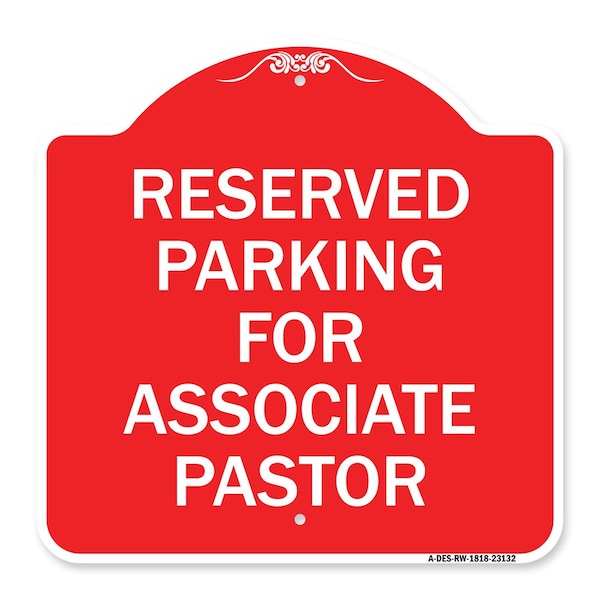 Signmission Reserved Parking for Associate Pastor, Red & White Aluminum Sign, 18" x 18", RW-1818-23132 A-DES-RW-1818-23132 - main